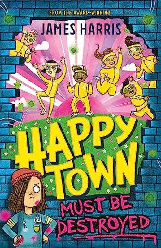 

Happytown Must Be Destroyed by James Harris-Paperback