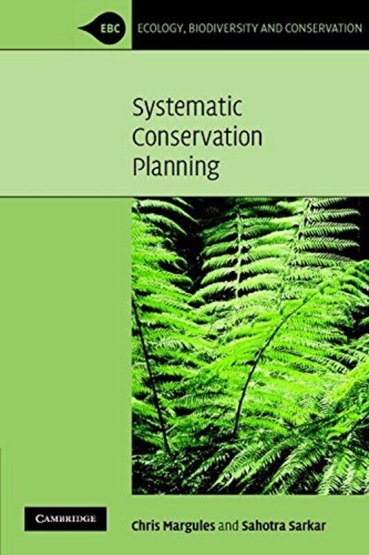 

Systematic Conservation Planning by Chris MargulesSahotra University of Texas, Austin Sarkar-Paperback