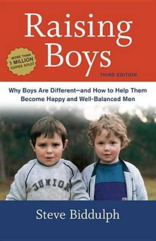 

Raising Boys, Third Edition: Why Boys Are Different--and How to Help Them Become Happy and Well-Balanced Men, Paperback Book, By: Steve Biddulph