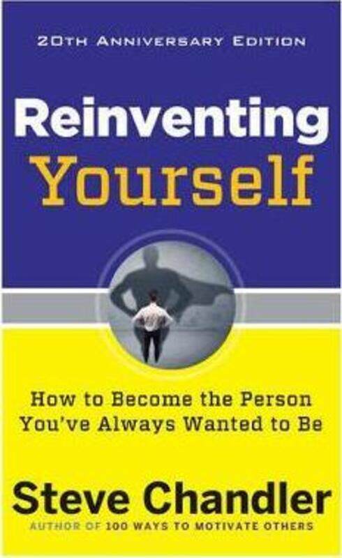 

Reinventing Yourself - 20th Anniversary Edition: How to Become the Person You'Ve Always Wanted to be,Paperback,ByChandler, Steve (Steve Chandler) - Ha