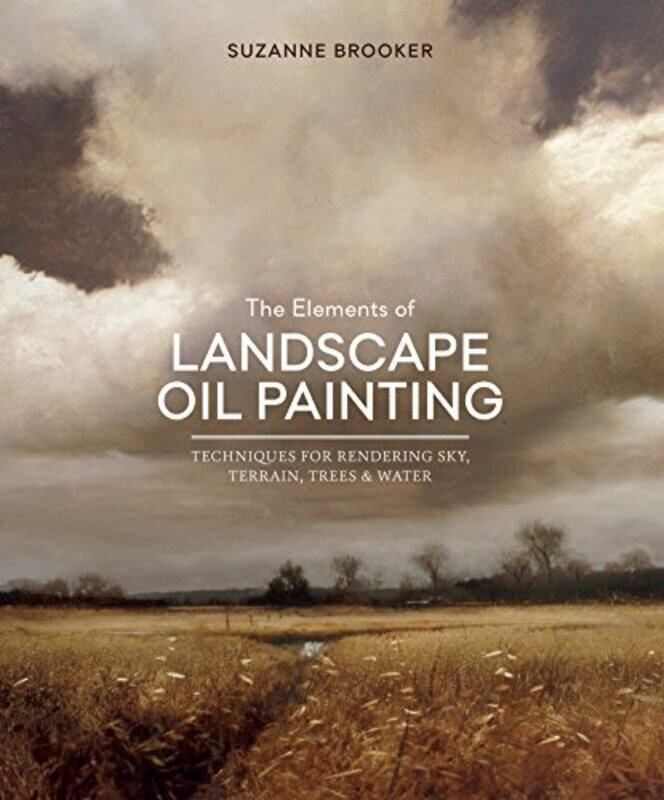 

Elements of Landscape Oil Painting, The , Hardcover by Brooker, S