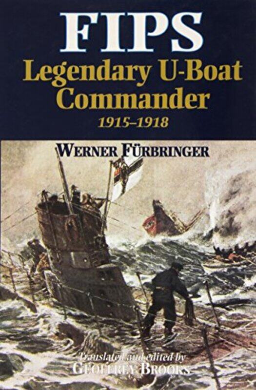 

Fips Legendary Uboat Commander by Geoffrey Brooks-Hardcover