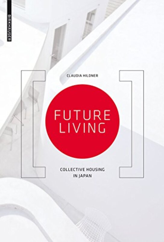 Future Living Collective Housing In Japan by Hildner, Claudia -Hardcover