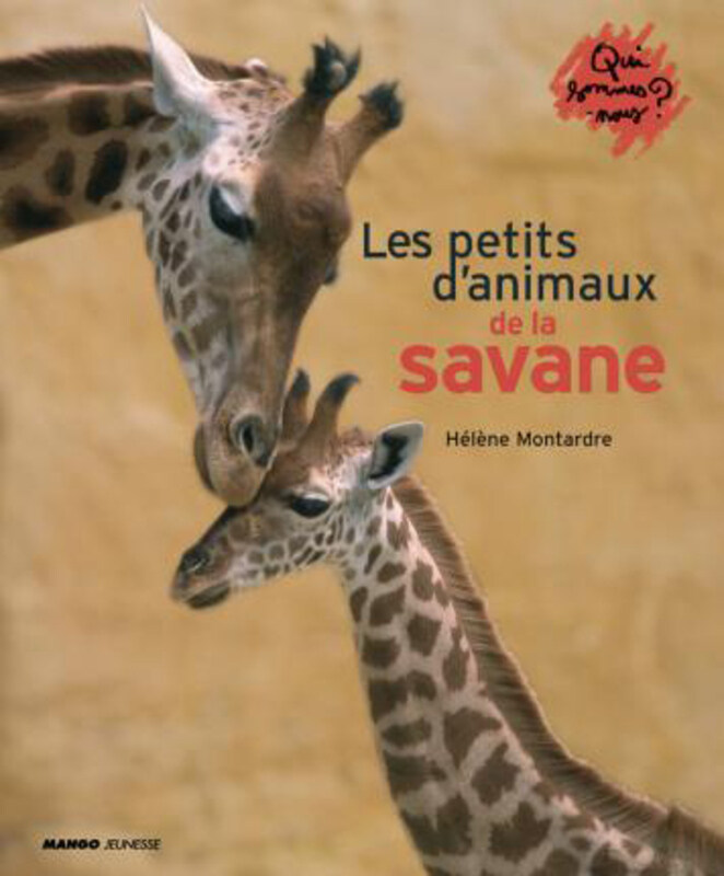 

Les Petits D'animaux De La Savane (Qui Sommes-nous ), Paperback Book, By: Montardre, Helene