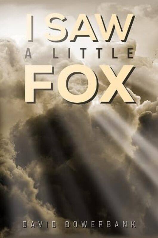 

I Saw A Little Fox by David Bowerbank-Hardcover