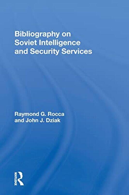 

Bibliography On Soviet Intelligence And Security Services by Raymond G Rocca-Paperback