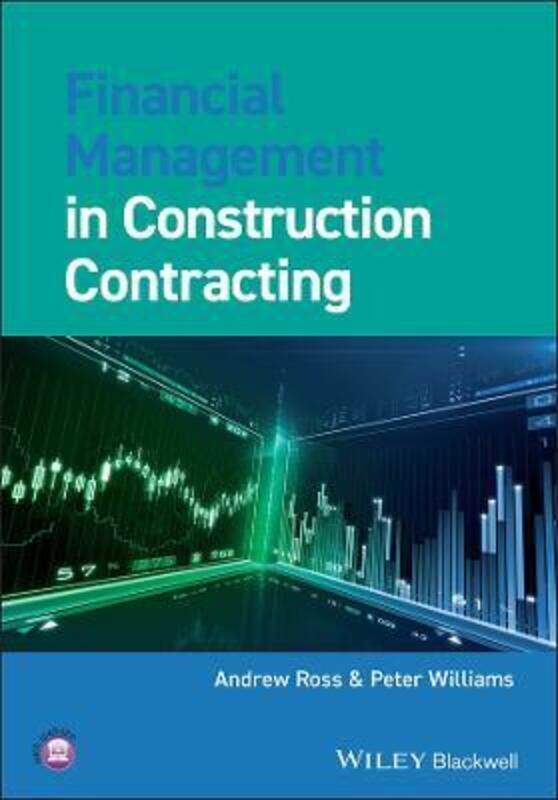 

Financial Management in Construction Contracting,Paperback,ByAndrew Ross