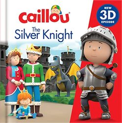 Caillou The Silver Knight By Bright, Robin - Hardcover