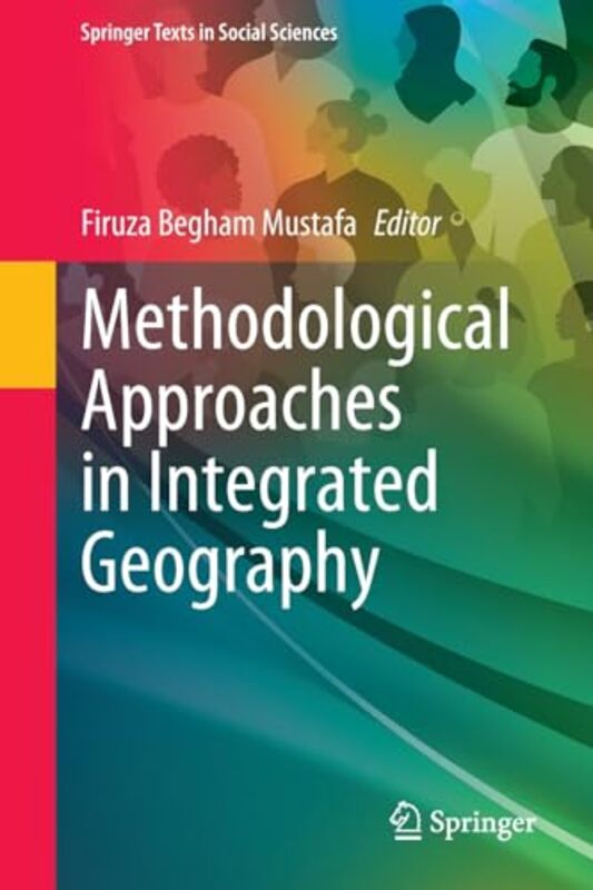 

Methodological Approaches In Integrated Geography by Firuza Begham Mustafa-Paperback