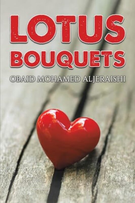 Lotus Bouquets by Obaid Mohamed Aljeraishi-Paperback