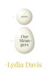 Our Strangers Stories by Davis, Lydia - Hardcover