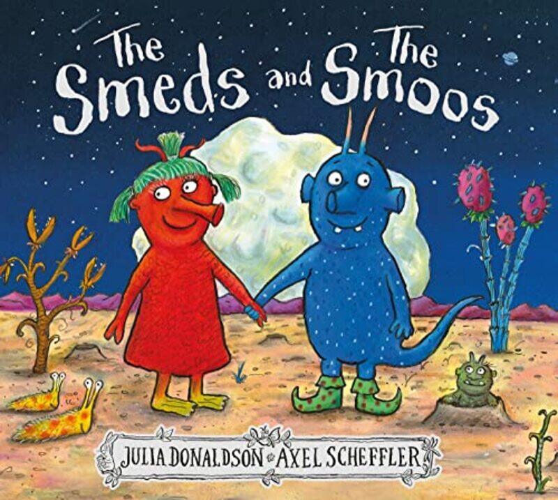 

The Smeds and the Smoos by Julia DonaldsonAxel Scheffler-Hardcover