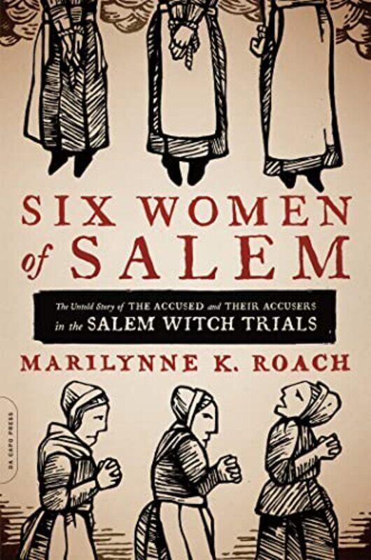 

Six Women of Salem by Marilynne Roach-Paperback