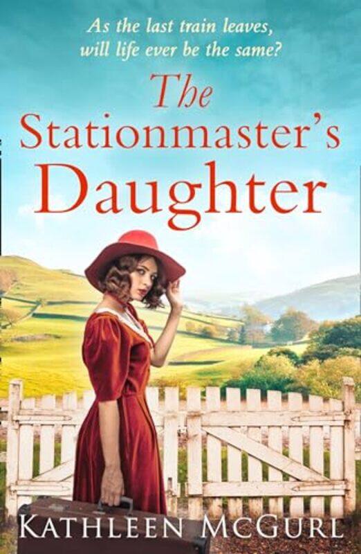 

The Stationmaster’s Daughter by Kathleen McGurl-Paperback