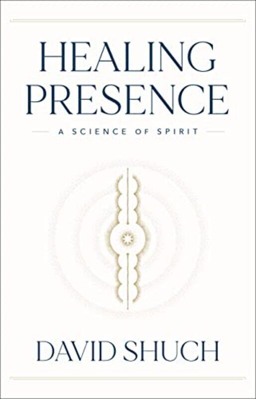 

Healing Presence by David Shuch-Hardcover