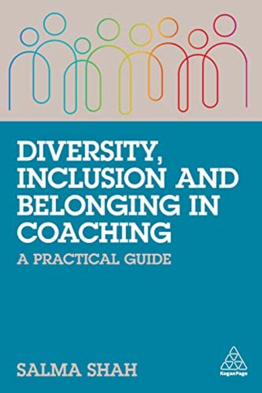 

Diversity Inclusion and Belonging in Coaching by Salma Shah-Paperback