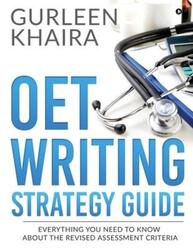 OET Writing Strategy Guide: Everything You Need to Know About the Revised Assessment Criteria.paperback,By :Gurleen Khaira