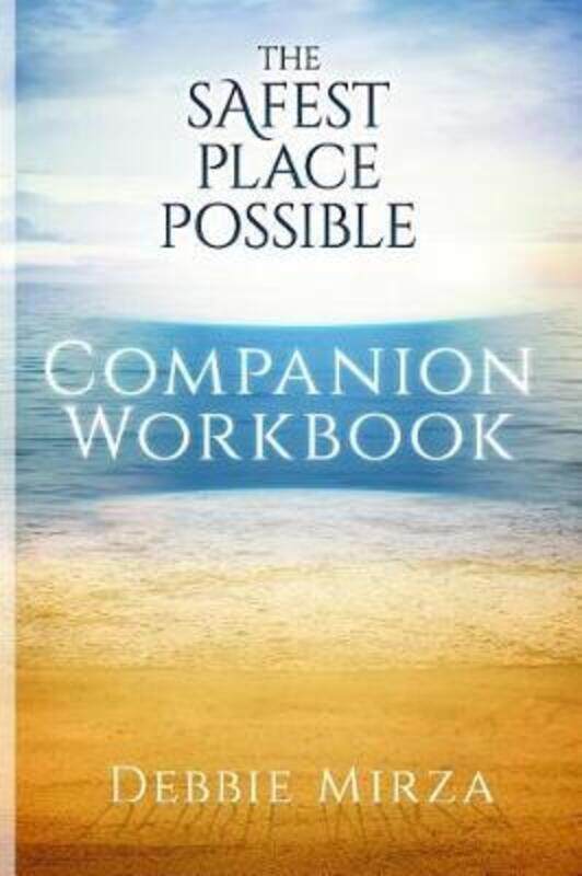 

The Safest Place Possible Companion Workbook.paperback,By :Mirza, Debbie