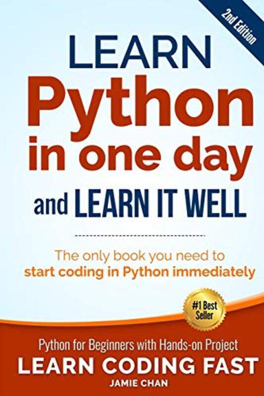 

Learn Python in One Day and Learn It Well (2nd Edition): Python for Beginners with Hands-On Project.,Paperback by Chan, Jamie