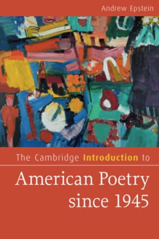 

The Cambridge Introduction to American Poetry since 1945 by Andrew Florida State University Epstein-Paperback