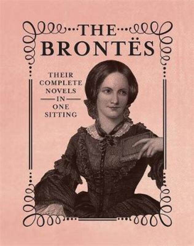 

The Brontes: The Complete Novels in One Sitting.Hardcover,By :Jennifer Kasius