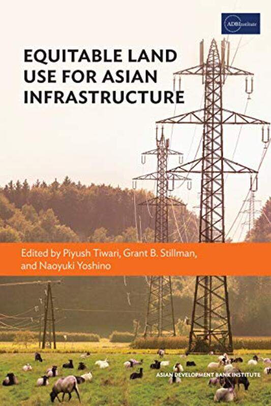 

Equitable Land Use for Asian Infrastructure by Piyush TiwariGrant B StillmanNaoyuki Yoshino-Paperback