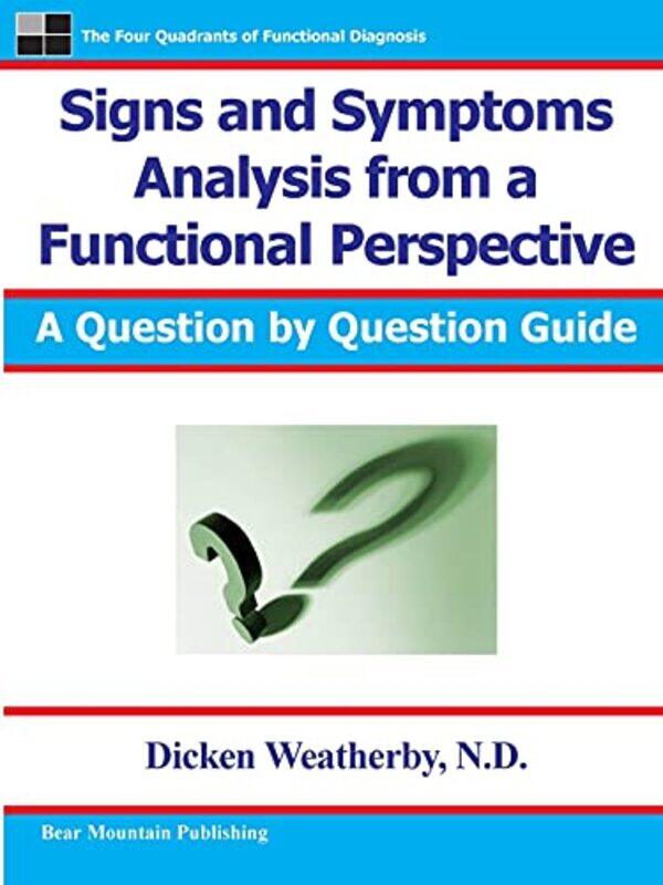 

Signs and Symptoms Analysis from a Functional Perspective- 2nd Edition , Paperback by Weatherby Dicken