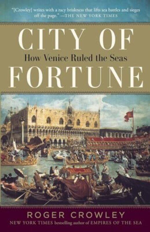 

City of Fortune How Venice Ruled the Seas by Crowley, Roger Paperback