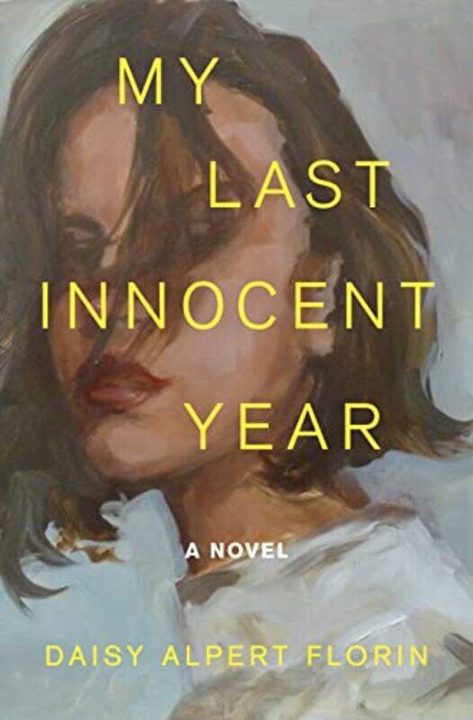 

My Last Innocent Year by Daisy Alpert Florin-Hardcover