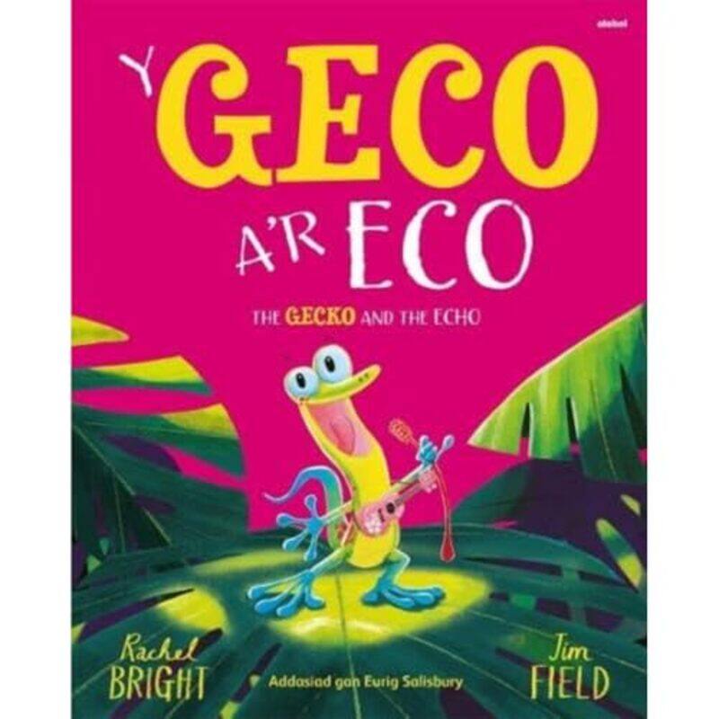 

Y Geco ar Eco The Gecko and the Echo by Rachel BrightJim FieldEurig Salisbury-Paperback