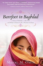 Barefoot in Baghdad: A Story of Identity-My Own and What It Means to Be a Woman in Chaos, Paperback Book, By: Manal Omar