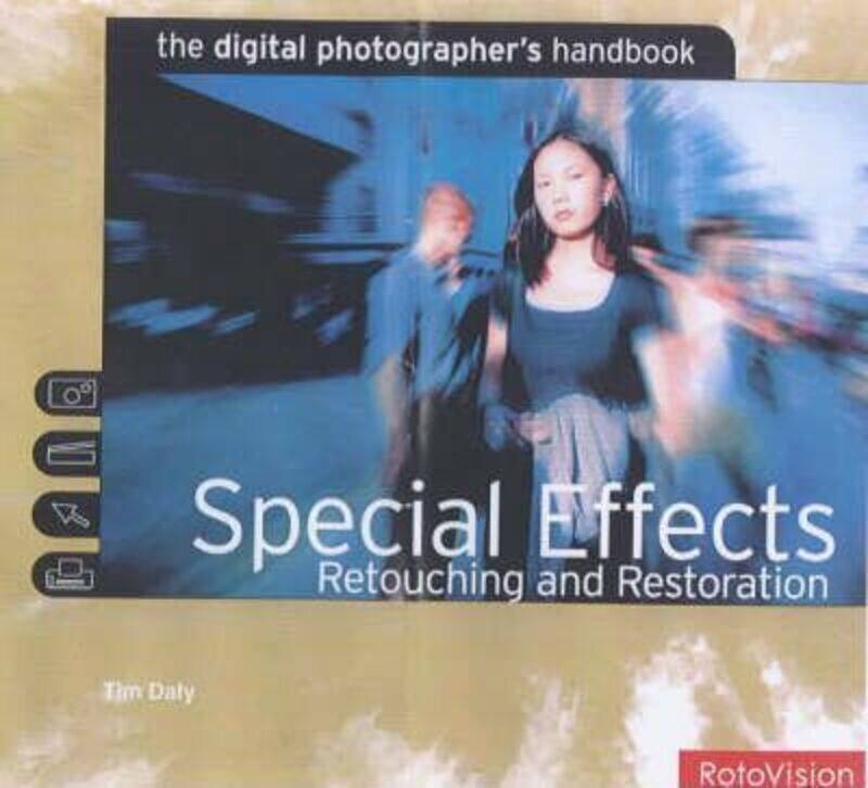 

^(OP) Special Effects, Retouching and Restoration (Digital Photographer's Handbook S.),Hardcover,ByTim Daly