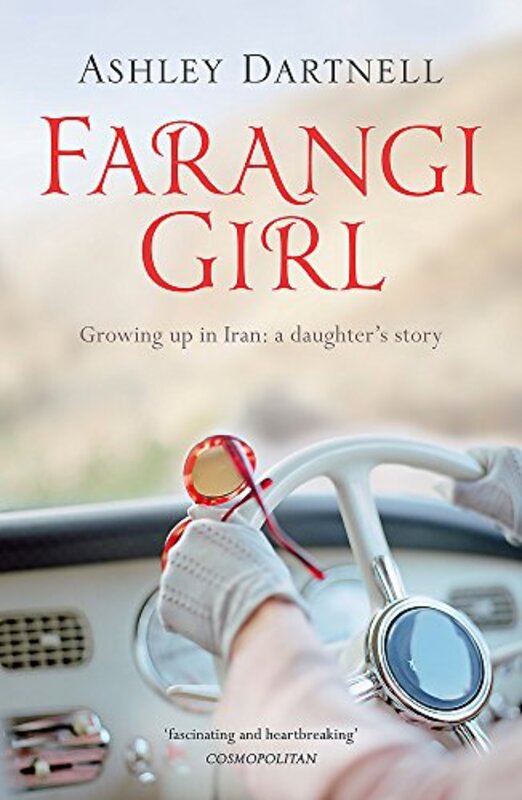 Farangi Girl: A Memoir of My Mother, Parties with Princes and Growing Up in Iran, Paperback Book, By: Ashley Dartnell