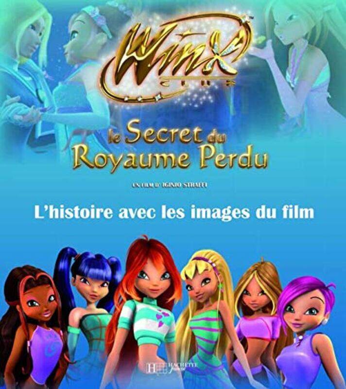 

Le Secret du Royaume Perdu : L'histoire avec les images du film,Paperback,By:Iginio Straffi