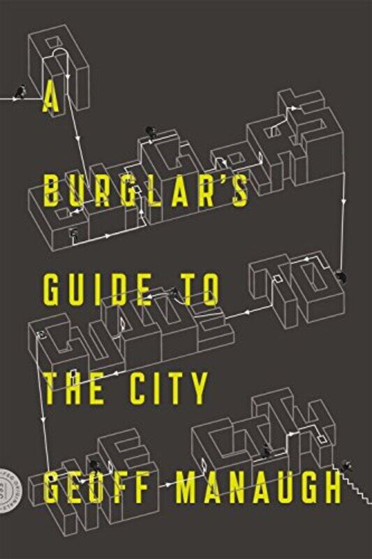 

A Burglar'S Guide To The City By Manaugh, Geoff Paperback