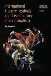 International Theatre Festivals and TwentyFirstCentury Interculturalism by Michelle YouSol Linero-Paperback