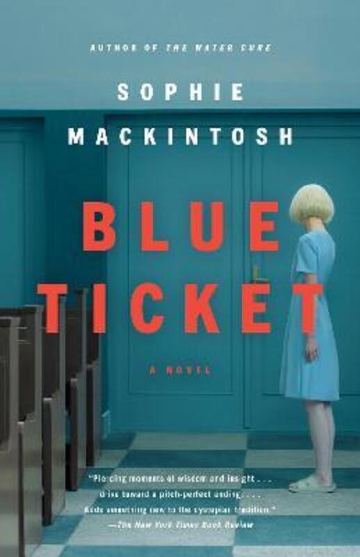 Blue Ticket: A Novel,Paperback, By:Mackintosh, Sophie