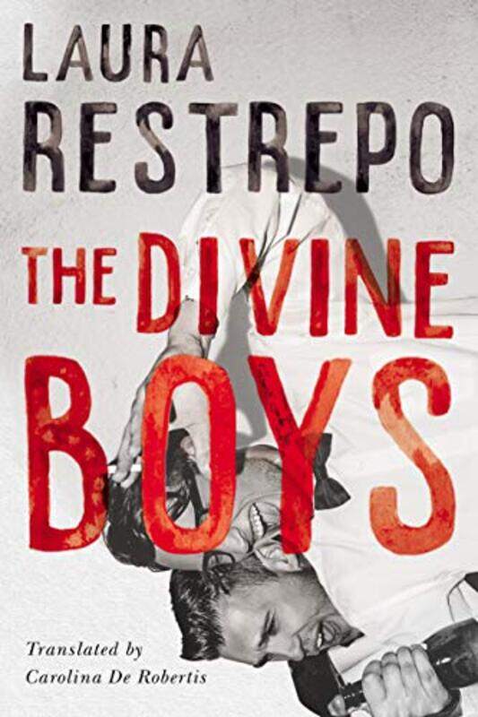 

The Divine Boys by Laura RestrepoCarolina De Robertis-Paperback