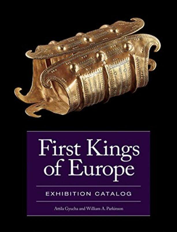 

First Kings of Europe Exhibition Catalog by Megan RoderickCheryl Pelteret-Hardcover