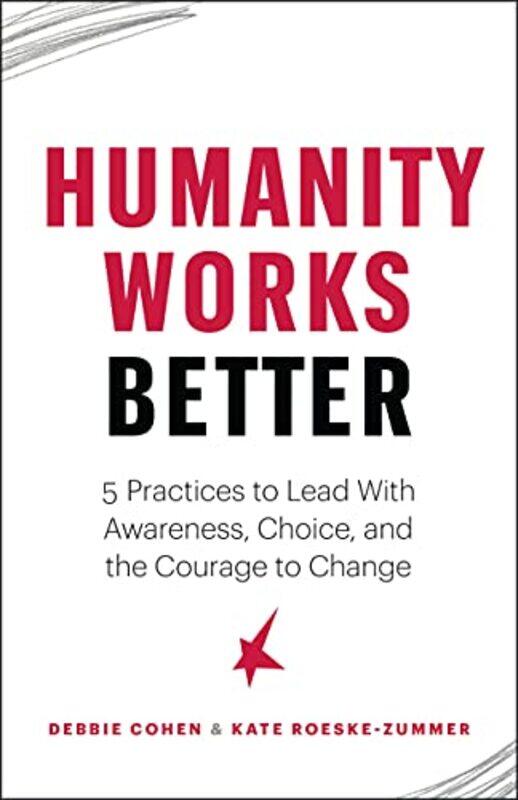 

Humanity Works Better by Deborah CohenKate Roeske Zummer-Paperback