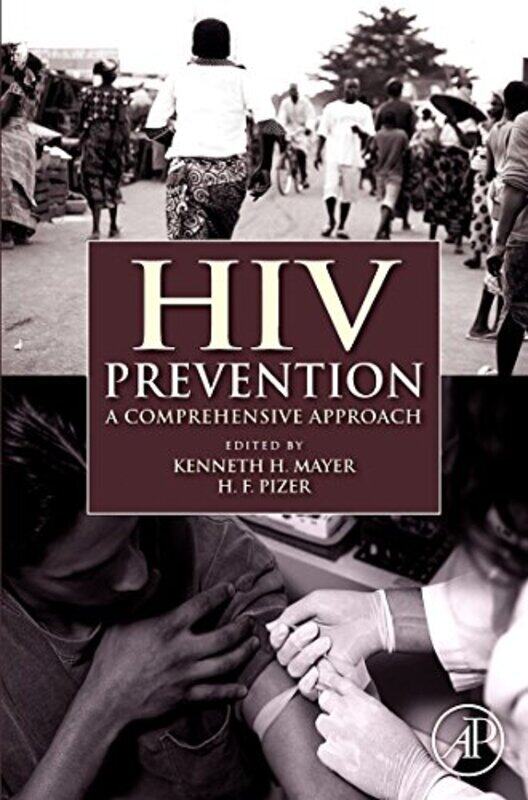 

HIV Prevention by Kenneth H Brown University, Providence, RI, USA MayerHF Health Care Strategies, Inc, Cambridge, MA, USA Pizer-Hardcover