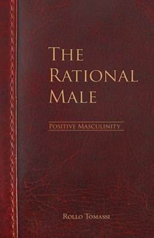 

The Rational Male - Positive Masculinity: Positive Masculinity.paperback,By :Tomassi, Rollo