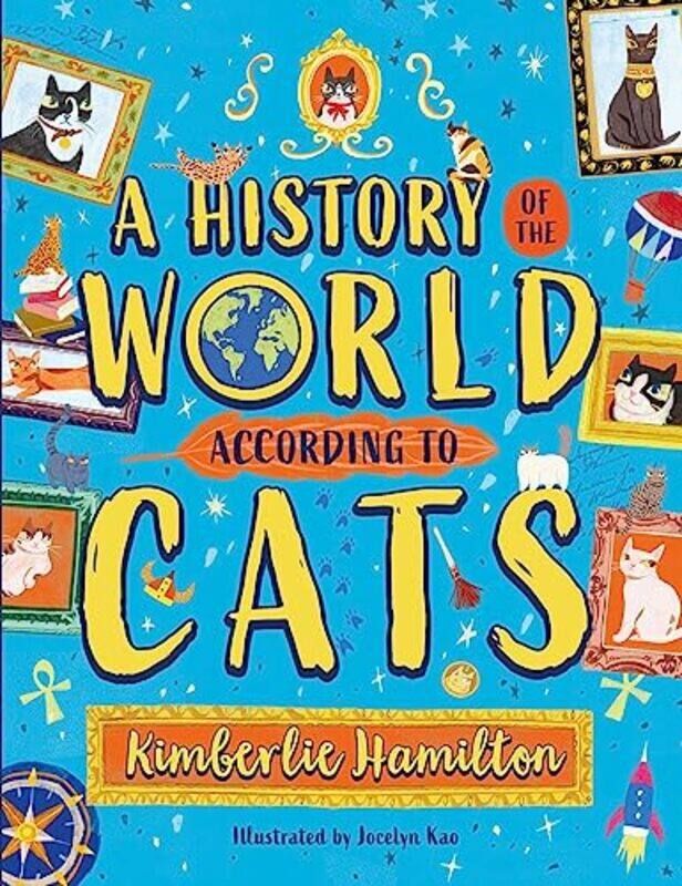

A History of the World According to Cats by Kimberlie HamiltonJocelyn Kao-Paperback