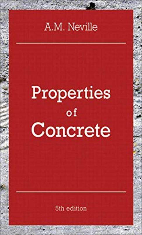 

Properties Of Concrete Properties Of Concrete By Neville, A. M. Paperback
