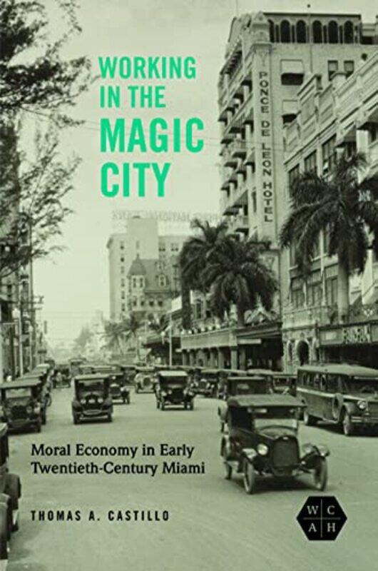 

Working in the Magic City by Thomas A Castillo-Paperback