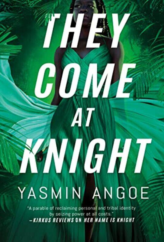 

They Come At Knight by Yasmin Angoe-Paperback