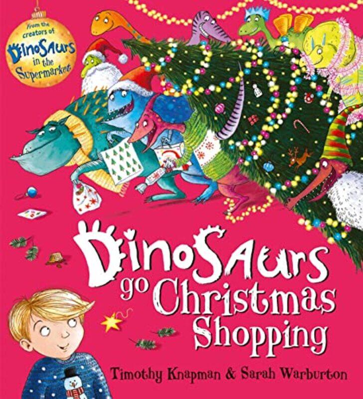 

Dinosaurs Go Christmas Shopping By Timothy Knapman Paperback