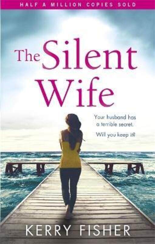 

The Silent Wife: A gripping emotional page turner with a twist that will take your breath away,Paperback, By:Fisher, Kerry