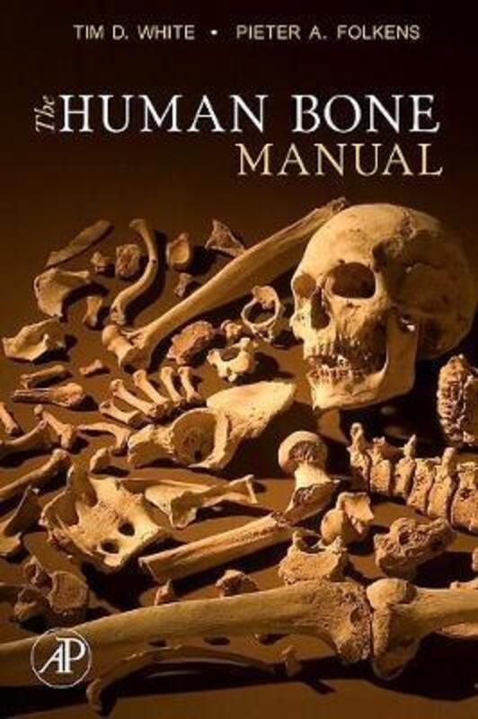 The Human Bone Manual.paperback,By :White, Tim D. (Human Evolution Research Center (HERC), and The Department of Integrative Biology, Th