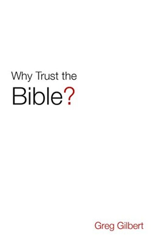 

Why Trust the Bible Pack of 25 by Greg Gilbert-Paperback